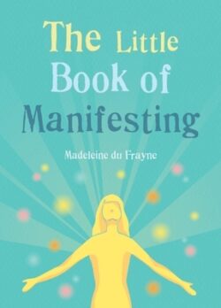 The Little Book of Manifesting