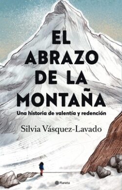 El Abrazo de la Montaña: Una Historia de ValentÃa Y Redención / In the Shadow of the Mountain: A Memoir of Courage (Spanish Edition)