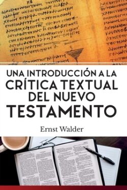 Una Introducción a la CrÃtica Textual del Nuevo Testamento