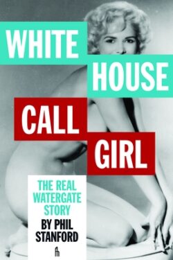 White House Call Girl: The Real Watergate Story