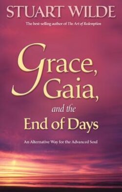 Grace, Gaia, and the End of Days: An Alternative Way for the Advanced Soul