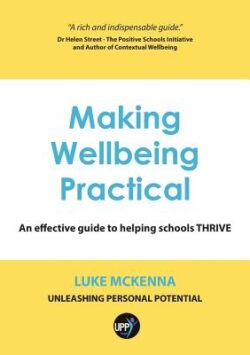 Making Wellbeing Practical: An Effective Guide to Helping Schools Thrive