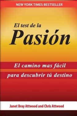 El Test de la Pasión: El Camino Más Fácil Para Descubrir Tu Destino