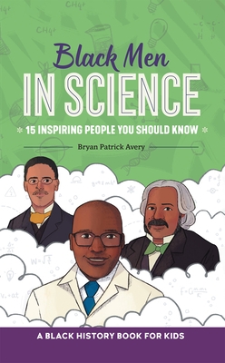 Black Men in Science: A Black History Book for Kids