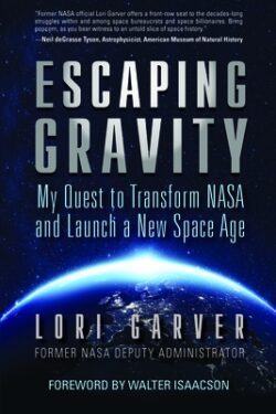 Escaping Gravity: My Quest to Transform NASA and Launch a New Space Age