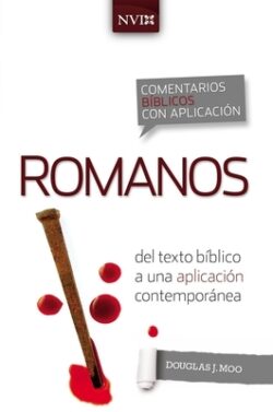 Comentario Bíblico Con Aplicación NVI Romanos: del Texto Bíblico a Una Aplicación Contemporánea