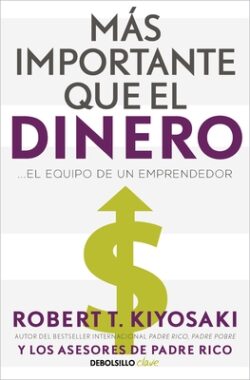 Más Importante Que El Dinero. El Equipo de Un Emprendedor / More Important Than Money