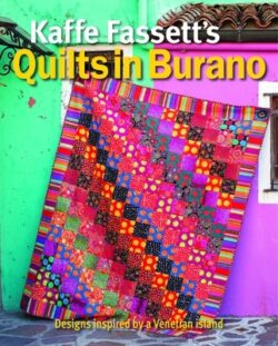Kaffe Fassett's Quilts in Burano: Designs Inspired by a Venetian Island