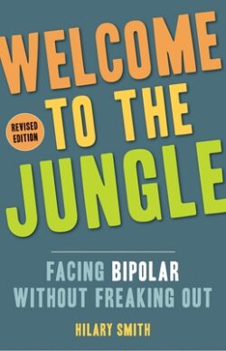 Welcome to the Jungle, Revised Edition: Facing Bipolar Without Freaking Out