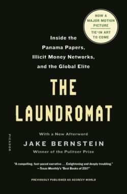 The Laundromat (Previously Published as Secrecy World): Inside the Panama Papers, Illicit Money Networks, and the Global Elite