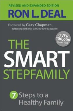 The Smart Stepfamily: Seven Steps to a Healthy Family
