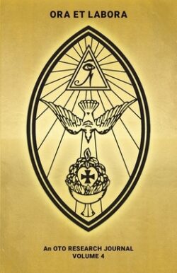 Ora et Labora: An OTO Research Journal: Volume IV