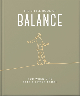 The Little Book of Balance: For When Life Gets a Little Tough