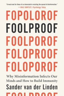 Foolproof: Why Misinformation Infects Our Minds and How to Build Immunity