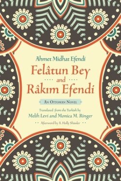 Felâtun Bey and Râkim Efendi: An Ottoman Novel