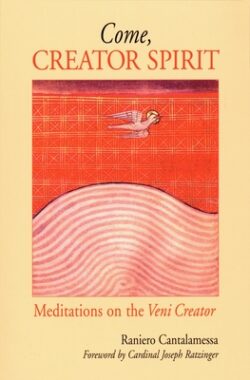 Come, Creator Spirit: Meditations on the Veni Creator