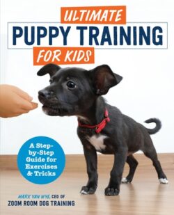 Ultimate Puppy Training for Kids: A Step-by-Step Guide for Exercises and Tricks