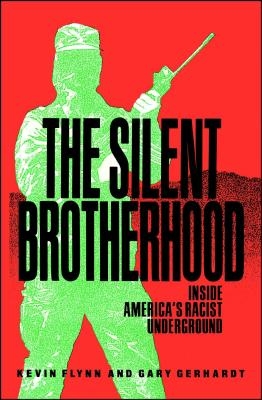 Silent Brotherhood: Inside America's Racist Underground