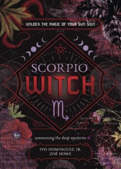 Scorpio Witch: Unlock the Magic of Your Sun Sign