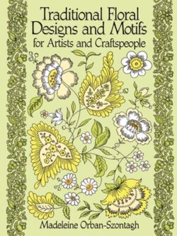 Traditional Floral Designs and Motifs for Artists and Craftspeople
