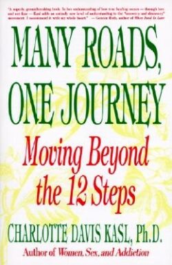 Many Roads One Journey: Moving Beyond the Twelve Steps