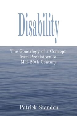 Disability: The Genealogy of a Concept from Prehistory to Mid-20th Century