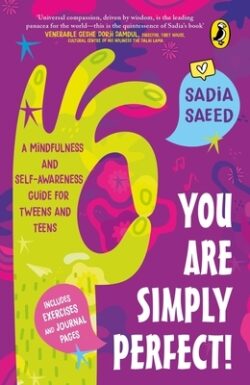 You Are Simply Perfect! a Mindfulness and Self-Awareness Guide for Tweens and Teens: (Includes Exercises and Journal Pages!)