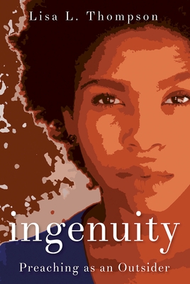 Ingenuity: Preaching as an Outsider