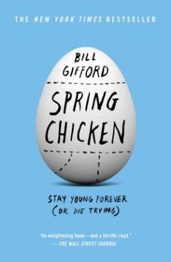 Spring Chicken: Stay Young Forever (or Die Trying)