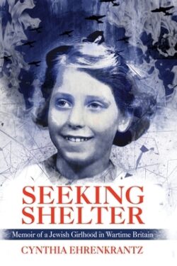Seeking Shelter: Memoir of a Jewish Girlhood in Wartime Britain