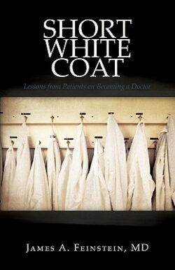 Short White Coat: Lessons from Patients on Becoming a Doctor