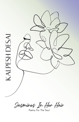 Jasmines In Her Hair: Poetry For The Soul