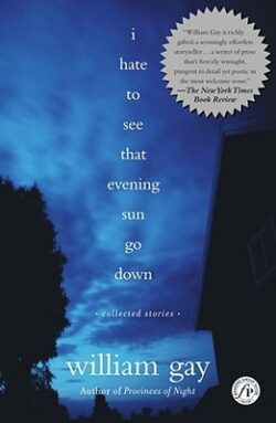 I Hate to See That Evening Sun Go Down: Collected Stories