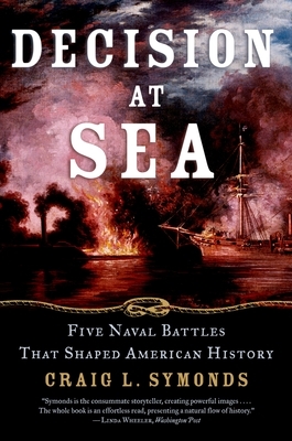 Decision at Sea: Five Naval Battles That Shaped American History