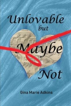 Unlovable but Maybe Not