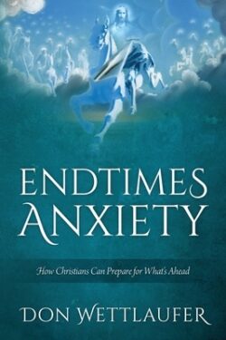 Endtimes Anxiety: How Christians Can Prepare for What's Ahead