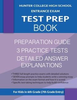 Hunter College High School Entrance Exam Test Prep Book: 3 Practice Tests & Hunter Test Prep Guide: Hunter College Middle School Test Prep; HCHS Admis