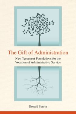 The Gift of Administration: New Testament Foundations for the Vocation of Administrative Service