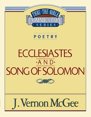 Thru the Bible Vol. 21: Poetry (Ecclesiastes/Song of Solomon): 21