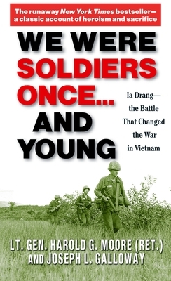 We Were Soldiers Once... and Young: Ia Drang - The Battle That Changed the War in Vietnam