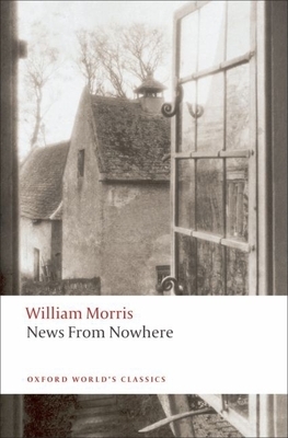 News from Nowhere or an Epoch of Rest: Being Some Chapters from a Utopian Romance