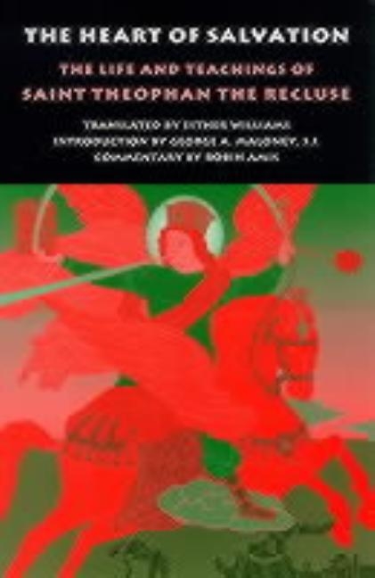 The Heart of Salvation: The Life and Teachings of Saint Theophan the Recluse