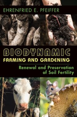 Biodynamic Farming and Gardening: Renewal and Preservation of Soil Fertility (Revised)