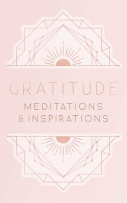 Gratitude: Meditations and Inspirations