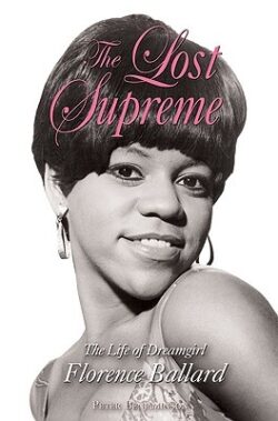 The Lost Supreme: The Life of Dreamgirl Florence Ballard