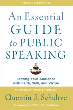 An Essential Guide to Public Speaking: Serving Your Audience with Faith, Skill, and Virtue