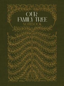 Our Family Tree Notebook: A hardcover genealogy notebook with lined pages