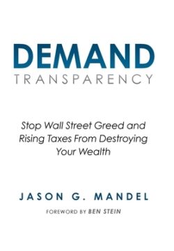 Demand Transparency: Stop Wall Street Greed and Rising Taxes From Destroying Your Wealth