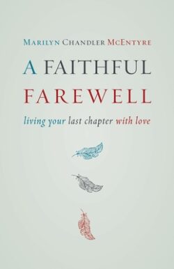 Faithful Farewell: Living Your Last Chapter with Love