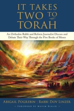 It Takes Two to Torah: An Orthodox Rabbi and Reform Journalist Discuss and Debate Their Way Through the Five Books of Moses